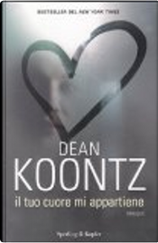 Il tuo cuore mi appartiene by Dean R. Koontz