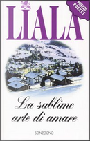 La sublime arte di amare by Liala