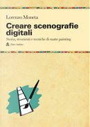 Creare scenografie digitali by Lorenzo Moneta
