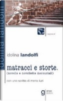 Matracci e storte by Idolina Landolfi