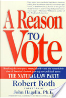 A Reason to Vote by Robert Roth