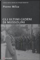 Gli ultimi giorni di Mussolini by Pierre Milza