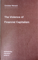 The Violence of Financial Capitalism by Christian Marazzi