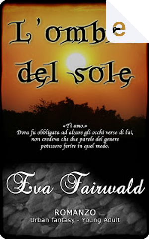 L'ombra del sole by Eva Fairwald