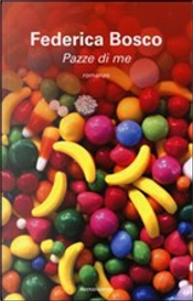 Pazze di me by Federica Bosco
