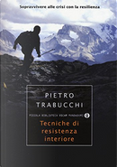 Tecniche di resistenza interiore by Pietro Trabucchi