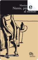 Niente, più niente al mondo by Massimo Carlotto