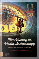Film History as Media Archaeology by Thomas Elsaesser