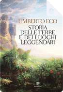 Storia delle terre e dei luoghi leggendari by Umberto Eco