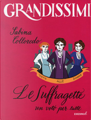 Le suffragette, un voto per tutte by Sabina Colloredo