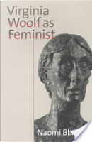 Virginia Woolf as feminist by Naomi Black