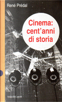 Cinema: cent'anni di storia by René Prédal