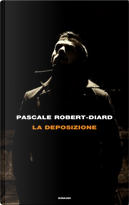 La deposizione by Pascale Robert-Diard