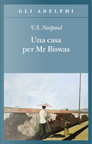 Una casa per Mr Biswas by Vidiadhar S. Naipaul