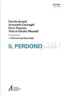 Il perdono. Ediz. italiana e araba by 'Abd al-Ghafur Masotti, Antonella Casiraghi, Davide Assael, Elvio Fassone