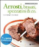 Arrosti, brasati, spezzatini & co. by Annalisa Barbagli, Stefania A. Barzini