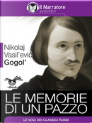Le memorie di un pazzo by Nikolaj Vasilevič Gogol