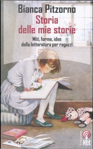 Storia delle mie storie by Bianca Pitzorno