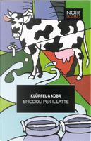 Spiccioli per il latte by Michael Kobr, Volker Klüpfel