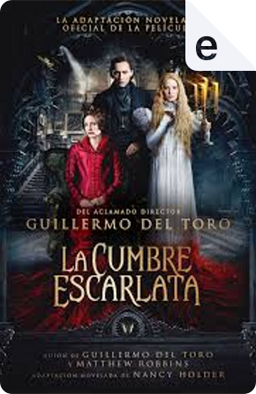 La cumbre escarlata by Guillermo del Toro, Nancy Holder