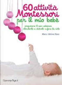 60 attività Montessori per il mio bebè by Marie-Hélène Place