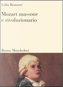 Mozart massone e rivoluzionario by Lidia Bramani