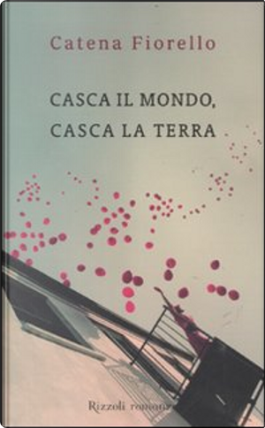 Casca il mondo, casca la terra by Catena Fiorello
