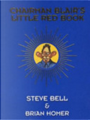 Chairman Blair's Little Red Book by Brian Homer, Steve Bell