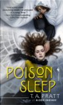 Poison Sleep by T.A. Pratt
