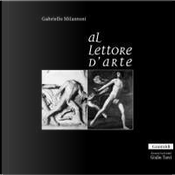 Al lettore d'arte by Gabriello Milantoni