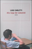 Alla larga dai comunisti by Luigi Carletti