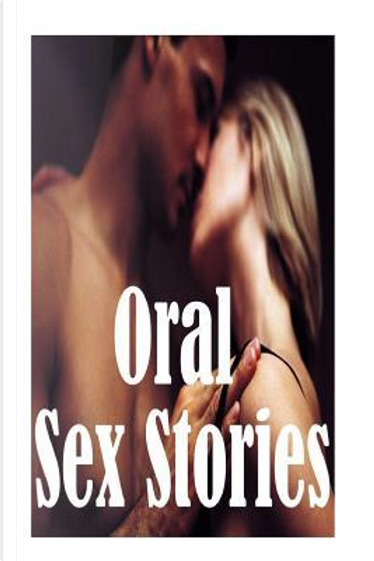 Oral Sex Stories by Tiffany Sparks, Createspace Independent Pub, Paperback  - Anobii