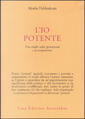 L'io potente by Moshe Feldenkrais