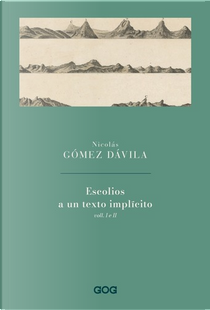 Escolios a un texto implìcito - Voll. I e II by Nicolás Gómez Dávila