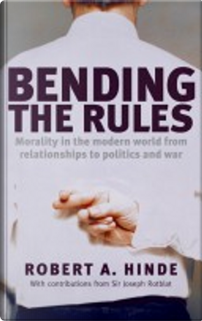 Bending the Rules by Robert A. Hinde