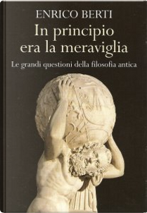 In principio era la meraviglia by Enrico Berti