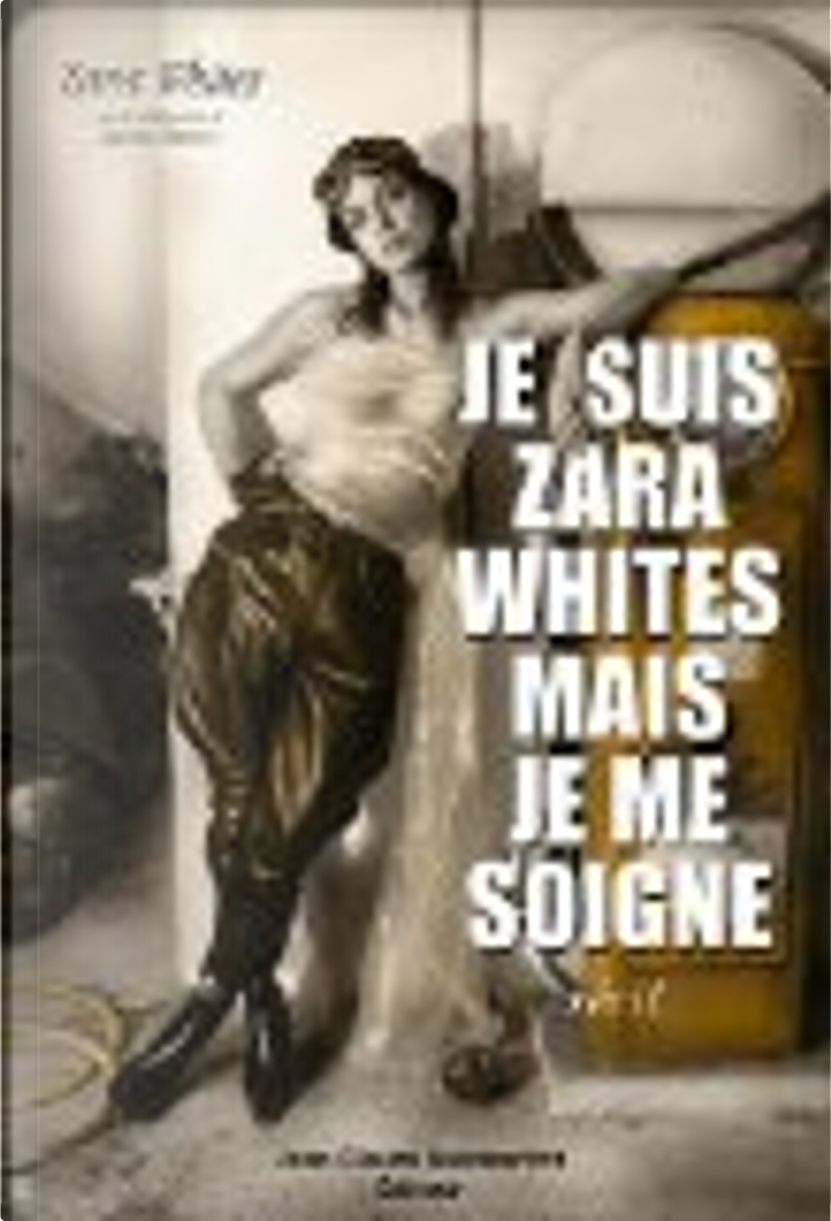 Je suis Zara Whites mais je me soigne by WHITES ZARA., Other - Anobii