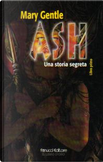 Ash. Una storia segreta - Libro Primo by Mary Gentle