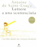 Lettere a una sconosciuta by Antoine de Saint-Exupéry