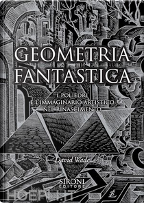 Geometria fantastica by David Wade