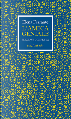 L'amica geniale by Elena Ferrante
