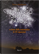 L'universo senza parole svelato dalla matematica in 24 equazioni by Dana Mackenzie