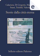 Storie dalla città eterna by Antonio Manzini, Chiara Valerio, Fabio Stassi, Gianni Di Gregorio, Giordano Tedoldi, Giosuè Calaciura