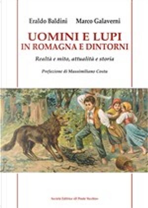 Uomini e lupi in Romagna e dintorni by Eraldo Baldini, Marco Galaverni