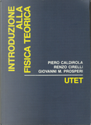 Introduzione alla fisica teorica by Giovanni Prosperi, Piero Caldirola, Renzo Cirelli