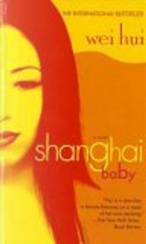 Shanghai Baby. by Wei Hui