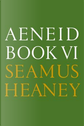 Aeneid Book VI by Seamus Heaney