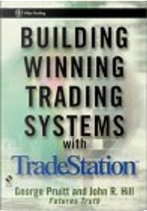Building Winning Trading Systems With Tradestation by George Pruitt, John R. Hill