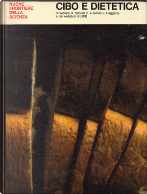 Cibo e dietetica by James J. Haggerty, William H. Sebrell jr.