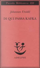 Di qui passa Kafka by Johannes Urzidil